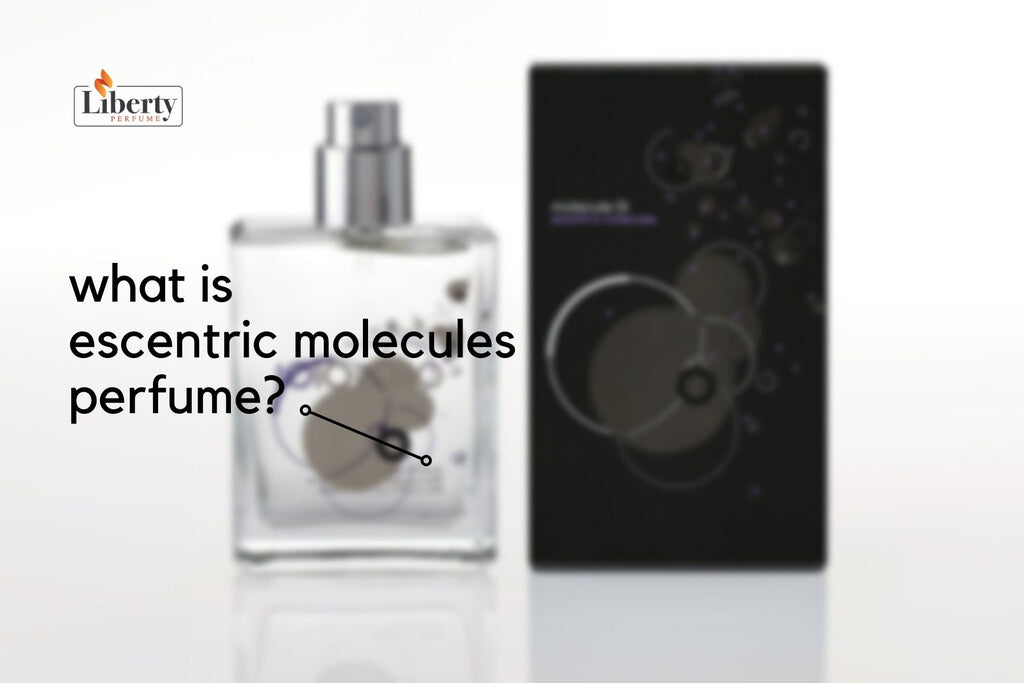 What Is Escentric Molecules Perfume?