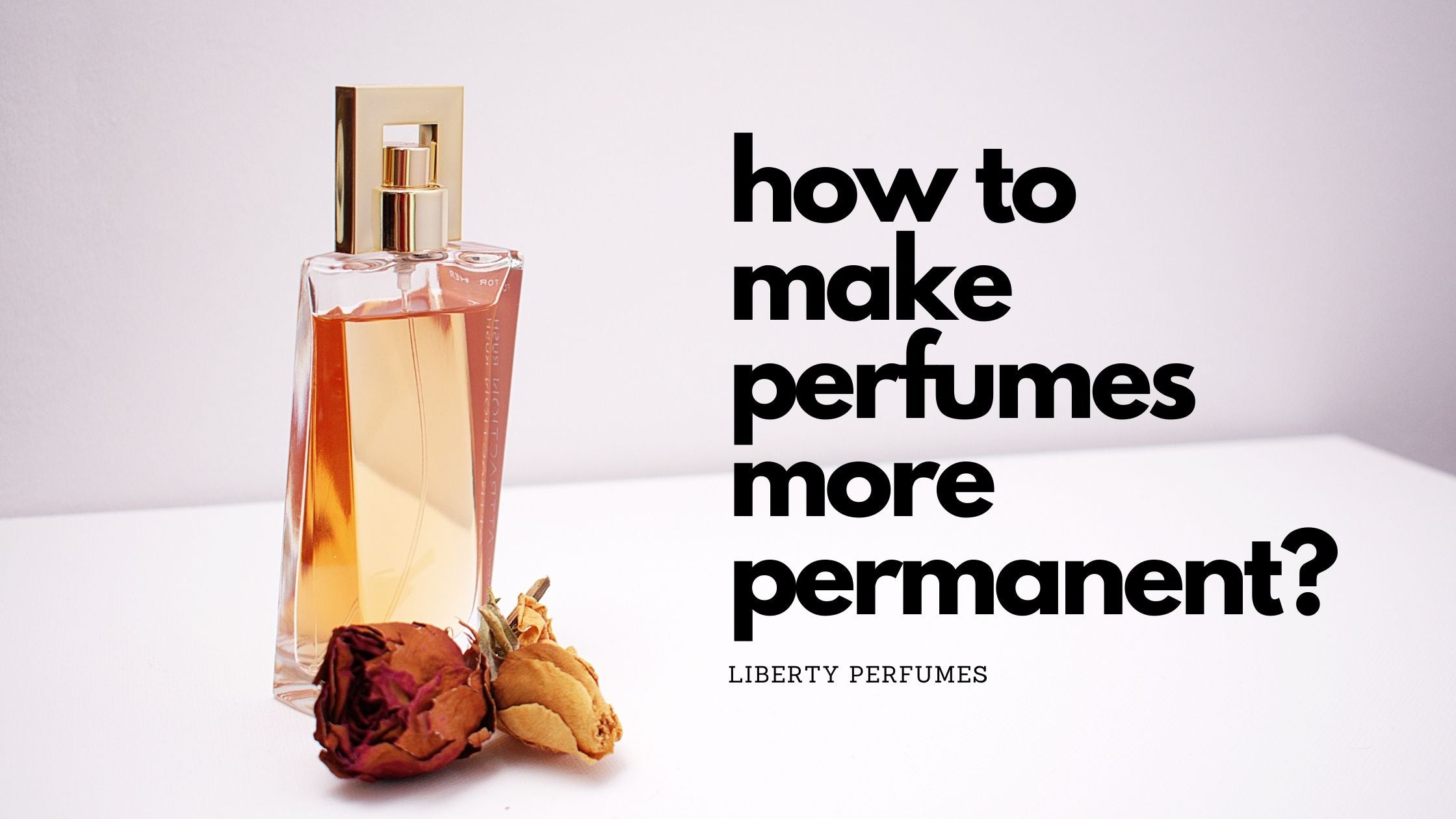 How To Make Perfumes More Permanent?